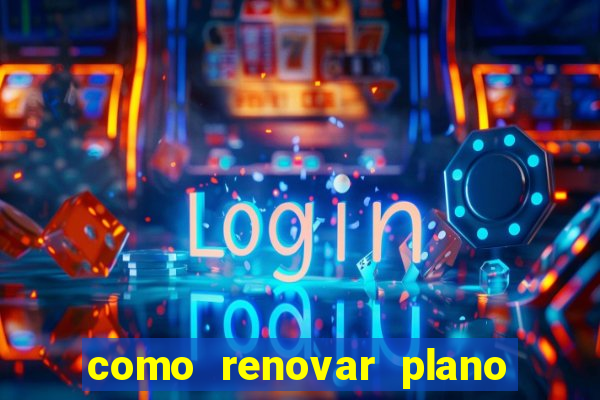 como renovar plano tim beta antes do vencimento